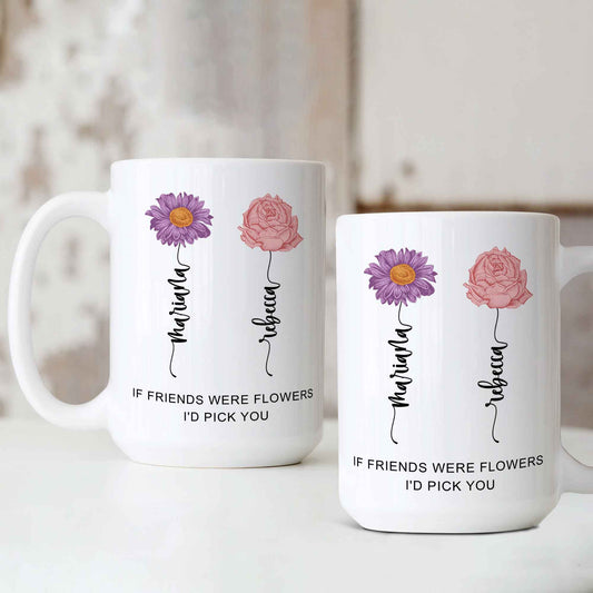 Personalized Birth Flower Gift, If Friends Were Flowers Mug, Birth Flower Mug, Friendship Mug, Best Friend Gift, Birthday Gift For Friend, Friendship Gift