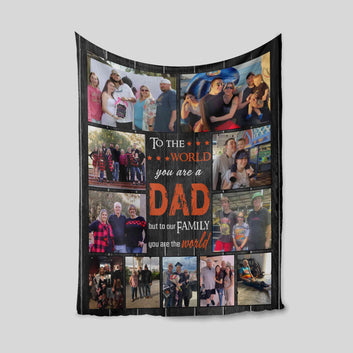 To The World You Are A Dad Blanket, Custom Photo Blanket, Father's Day Blanket, Gift Blanket, Family Blanket