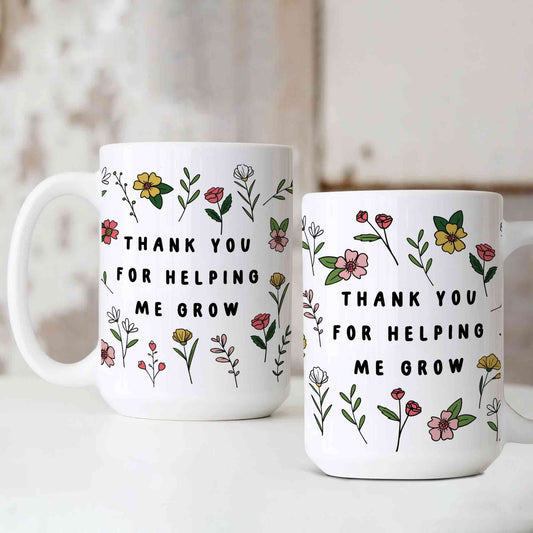Thank You For Helping Me Grow Mug, Teacher Mug, Teacher's Day Mug, Flower Mug, Gift Mug For Teacher