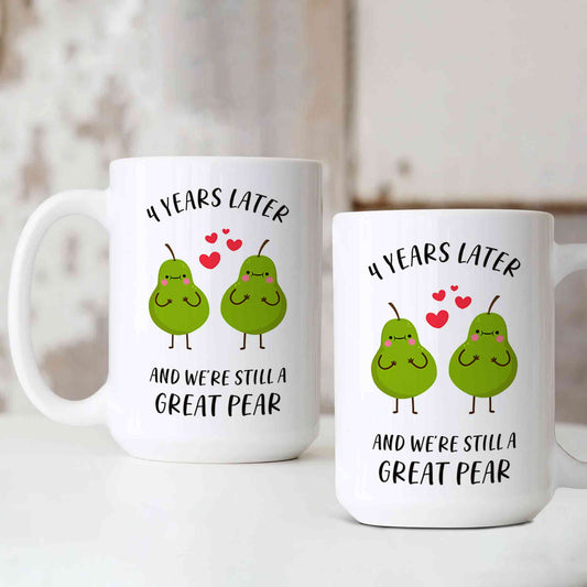 4 Years Latter and We're Still A Great Pear Mug, Funny Coffee Mug, Couple Mug, Gift Mug For Couple, Custom Year Mug