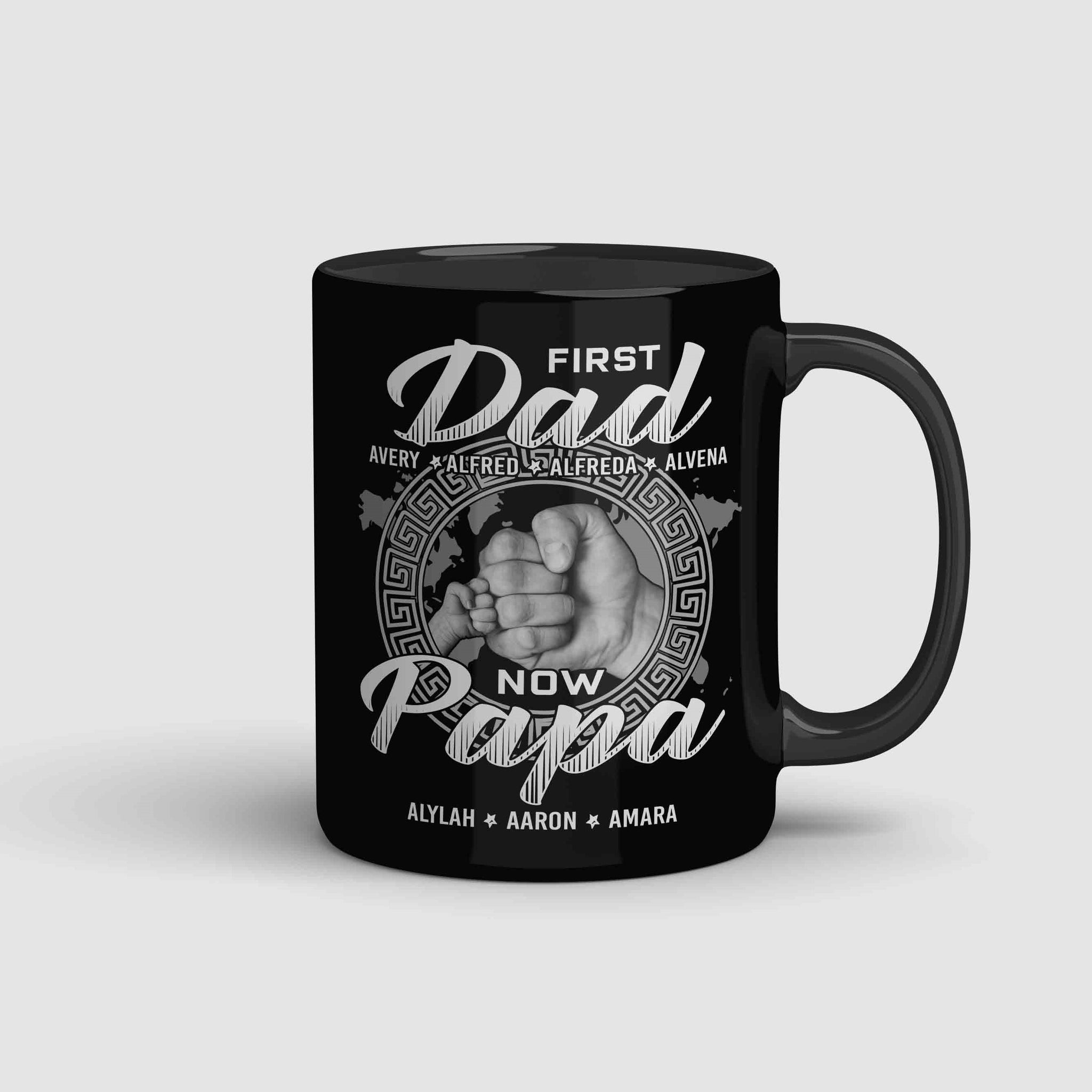 First Dad Mug, Now Papa Mug, Grasp Mug, Family Mug, Custom Name Mug, Gift For Dad