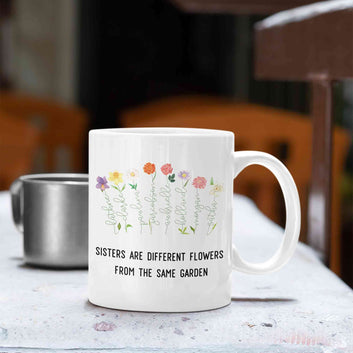Personalized Birth Flower Mug, Sisters Are Different Flowers From the Same Garden Mug, Birth Month Birth Flower Mug, Floral Custom Gift For Sister, Sister Gifts For Birthday
