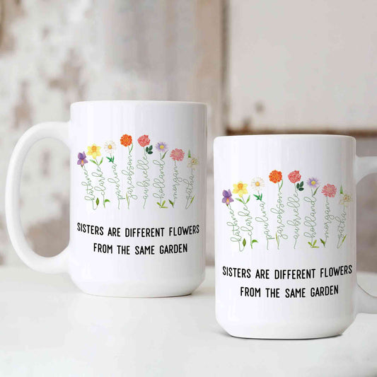 Personalized Birth Flower Mug, Sisters Are Different Flowers From the Same Garden Mug, Birth Month Birth Flower Mug, Floral Custom Gift For Sister, Sister Gifts For Birthday