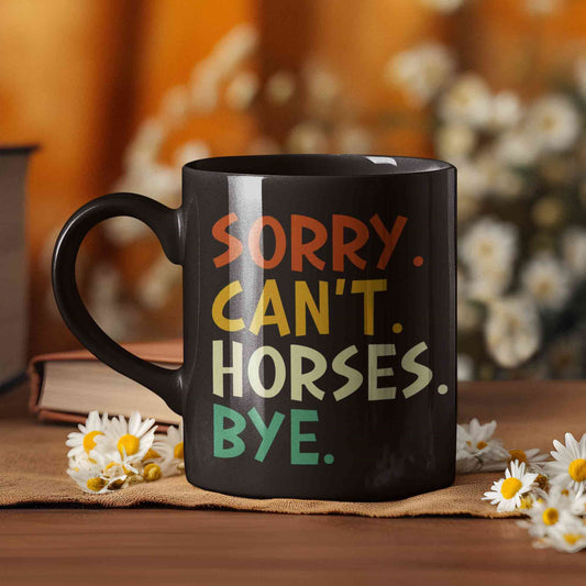 Custom Funny Mug Gift for Horse Lover, Sorry Can't Horses Bye Mug, Vintage Horse Mug, Horseback Rider Gift, Horse Gifts, Horse lover Gift, Retirement Gift