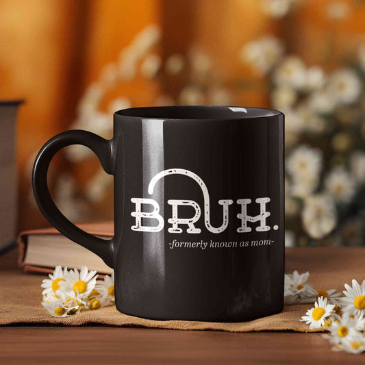 Bruh Formerly Known as Mom Coffee Mug, Fun Bruh Mom Mug, Mom Birthday Gift, Best Bruh Mom Mug, Mothers Day Gift, Gift For Mom
