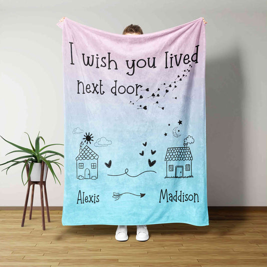 I Wish You Lived Next Door Blanket, Long Distance Gifts, Custom Name Blanket,  Birthday Gifts, Moving Away Gifts, Best Friend Gift, Miss You Gift, Friends Gifts