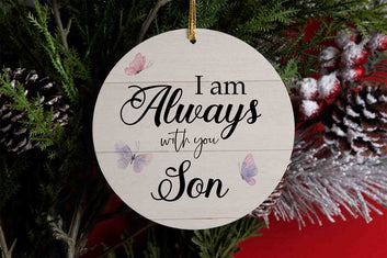 I Am Always With You Son Ornament, Memorial Ornament, Butterfly Ornament, Heaven Ornament, Custom Name Ornament, Sympathy Gift, Ornament Gift