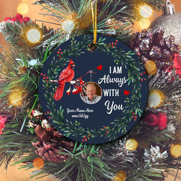 I Am Always With You Ornament, Memorial Ornament, Cardinal Ornament, Custom Name Ornament, Custom Photo Ornament