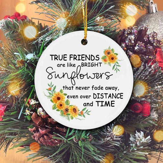 True Friends Are Like Bright Sunflowers Ornament, Sunflower Friendship Ornament, Long Distance Friends Ornament, Bestie Birthday Ornament, Best Friend Gift, Friendship Gift