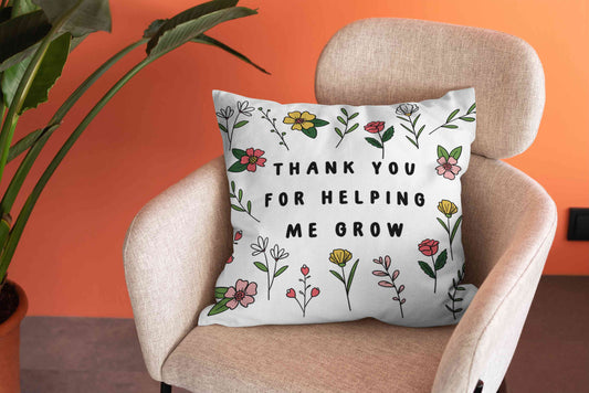 Thank You For Helping Me Grow Pillow, Teacher Pillow, Teacher's Day Pillow, Flower Pillow, Gift Pillow For Teacher