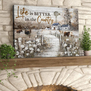 Beautiful Farmhouse Canvas, Life Is Better In The Country Canvas, Canvas Prints, Canvas Wall Art