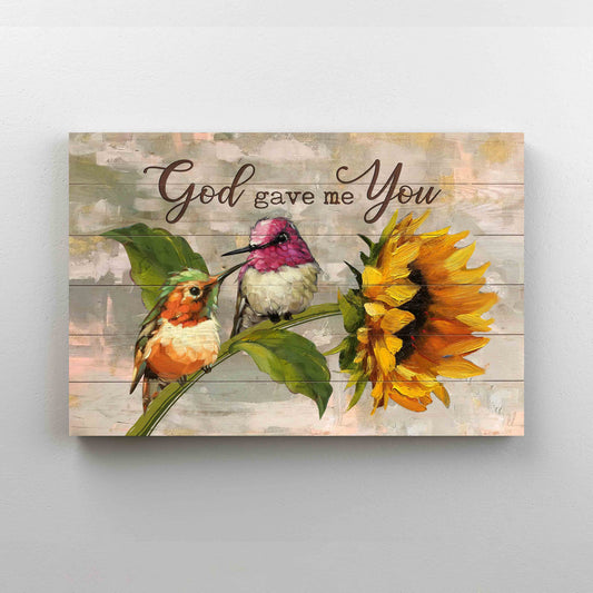 God Gave Me You Canvas, Hummingbird Canvas, Sunflower Canvas, Gift Canvas