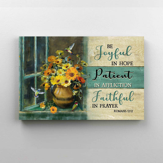 Be Joyful In Hope Canvas, Colorful Flower Painting Canvas, Wooden Window Canvas