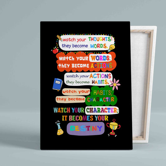 Watch Your Thoughts They Become Words Canvas, Classroom Canvas, Wall Art Canvas