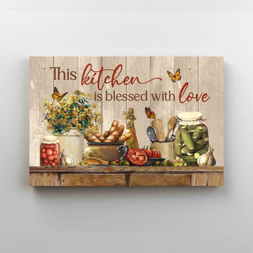 Kitchen Canvas, This Kitchen Is Blessed With Love Canvas, Butterfly Canvas, Gift Canvas