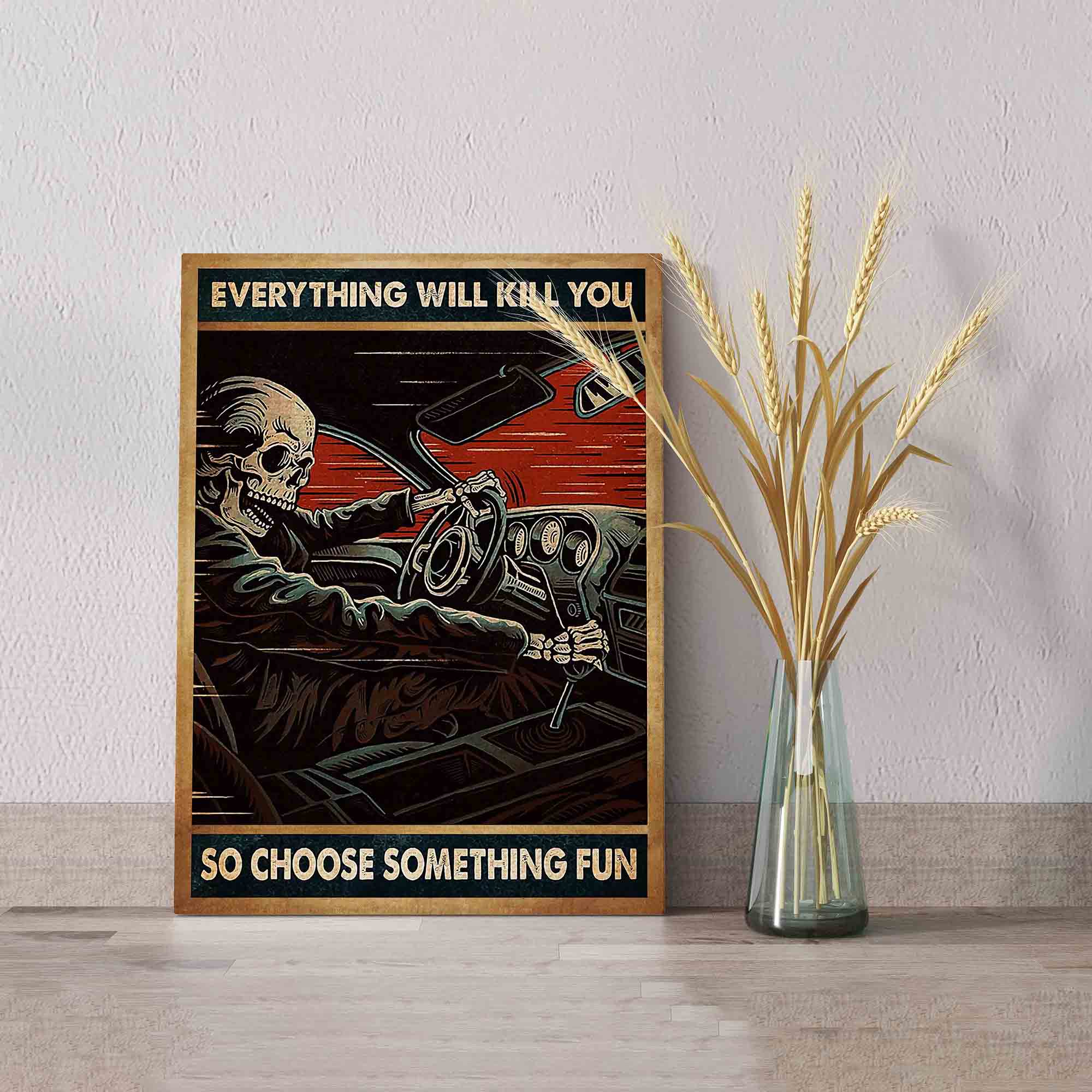 Everything Will Kill You So Choose Something Fun Canvas, The Castor Troys Canvas, Canvas For Gift