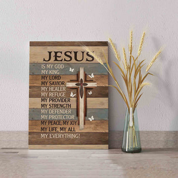 Jesus Is My God, My King, My Lord Canvas, Wooden Cross Canvas, Butterflies Canvas, God Canvas, Canvas For Gift