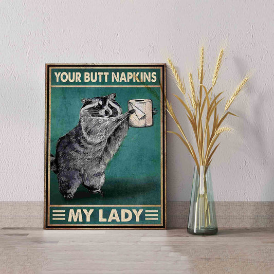 Your Butt Napkins My Lady Canvas, Racoon Canvas, Restroom Canvas, Gift Canvas