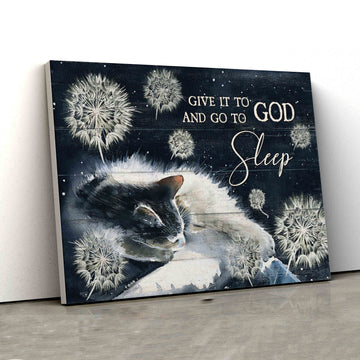 Give It To God Ang Go To Sleep Canvas, God Canvas, Cat Canvas, Pet Canvas, Canvas For Gift
