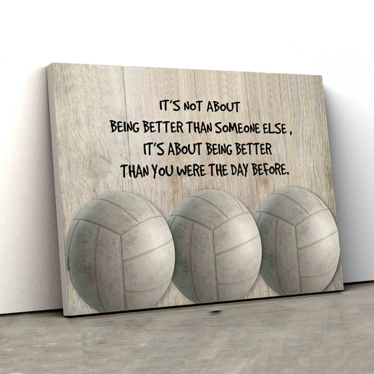 It’s Not About Being Better Than Someone Else Canvas, Volleyball Canvas, Canvas Wall Art, Canvas For Gift