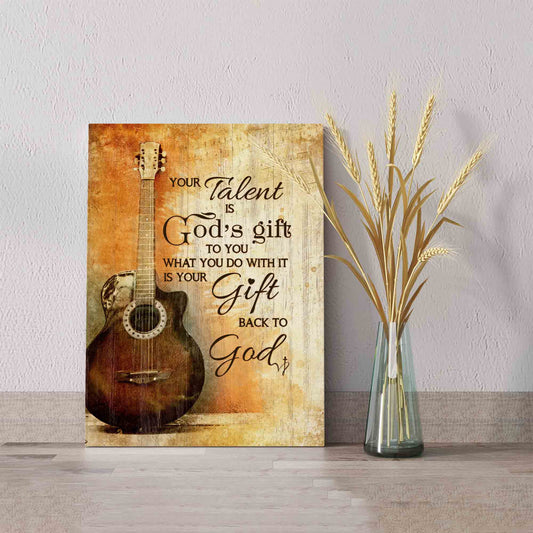 Your Talent Is God Gift To You Canvas, Guitar Canvas Painting, God Canvas, Wall Art Canvas, Gift Canvas