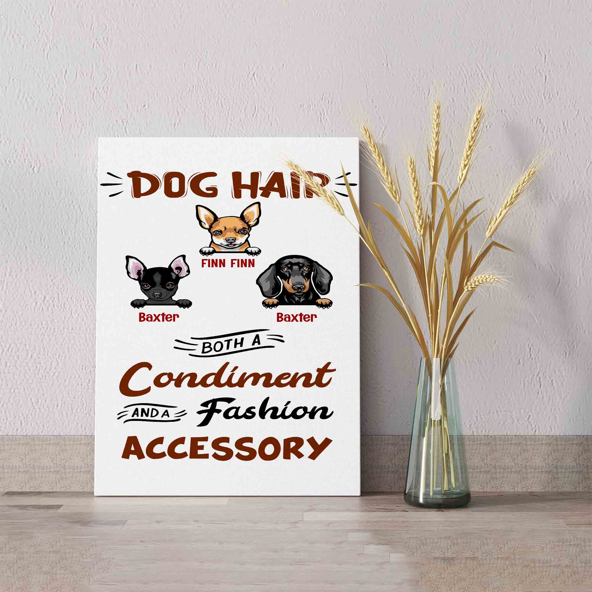 Dog Hair Canvas, Both A Condiment And A Fashion Accessory Canvas, Dog Canvas, Canvas Wall Art, Gift Canvas