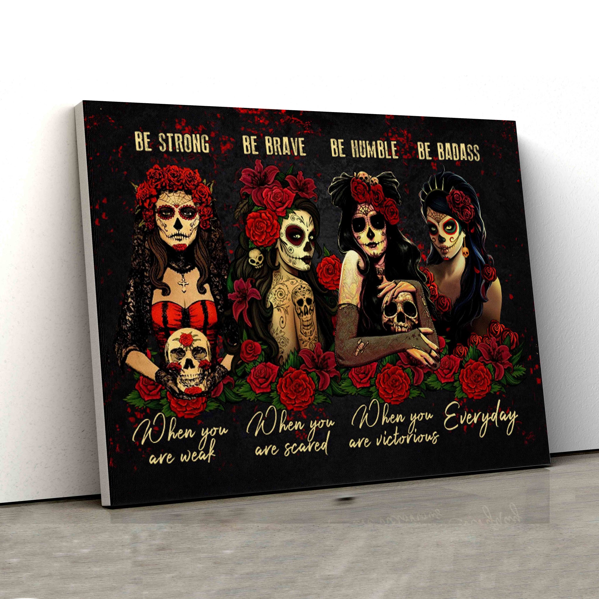 Be Strong When You Are Weak Canvas, Day Of The Dead Canvas Art, Sugar Skull Girl Canvas, Canvas Wall Art, Gift Canvas