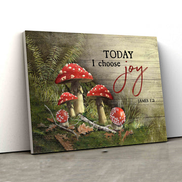Today I Choose Joy Canvas, Mushroom Canvas Painting, Family Canvas, Canvas Wall Art, Gift Canvas