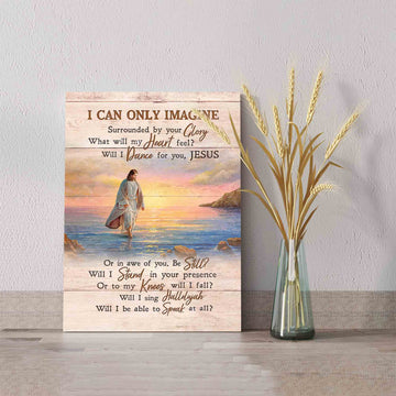 I Can Only Imagine Canvas, Walking Jesus Canvas, Wall Art Canvas, Gift Canvas