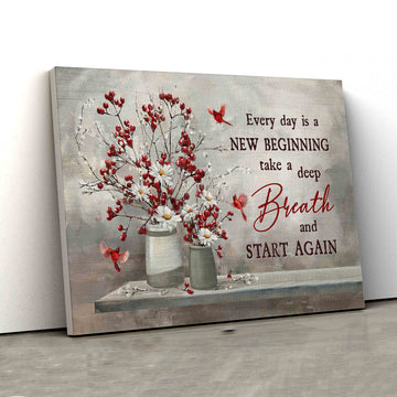 Every Day Is A New Beginning Canvas, Red Cranberry Canvas, Daisy Flower Canvas, Cardinal Canvas, Canvas Wall Art