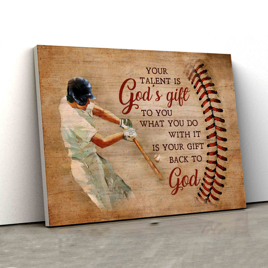 Your Talent Is God's Gift To You Canvas, Baseball Canvas, Sport Canvas, Wall Art Canvas, Gift Canvas