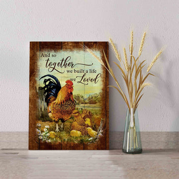And So Together We Built A Life We Love Canvas, Chicken Canvas, Daisy Canvas, Canvas Wall Art