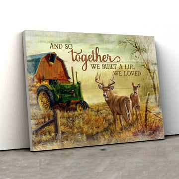 And So Together We Built A Life We Loved Canvas, Deer Canvas, Barn Paintings On Canvas, Gift Canvas