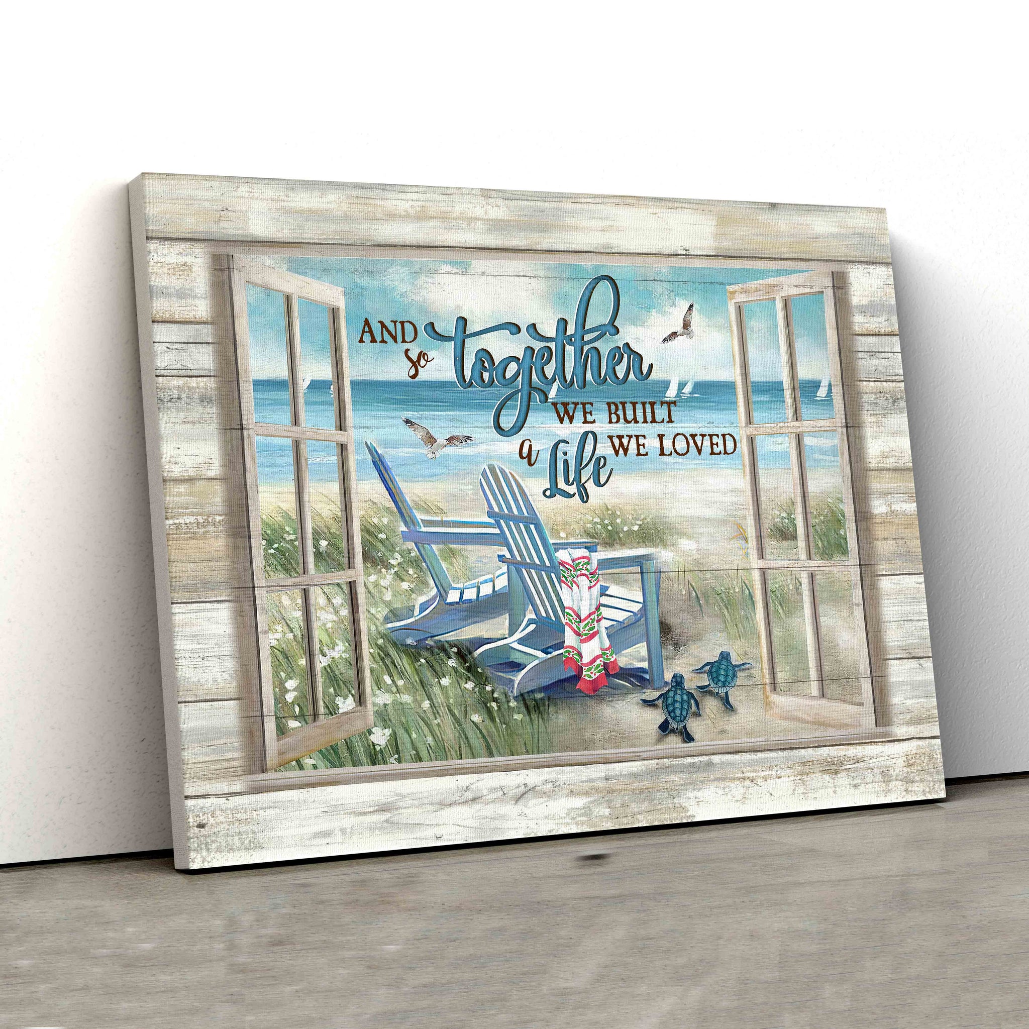 And So Together We Built A Lift We Love Canvas, Beach Canvas Art, Turtle Canvas, Wooden Chair Canvas, Gift Canvas