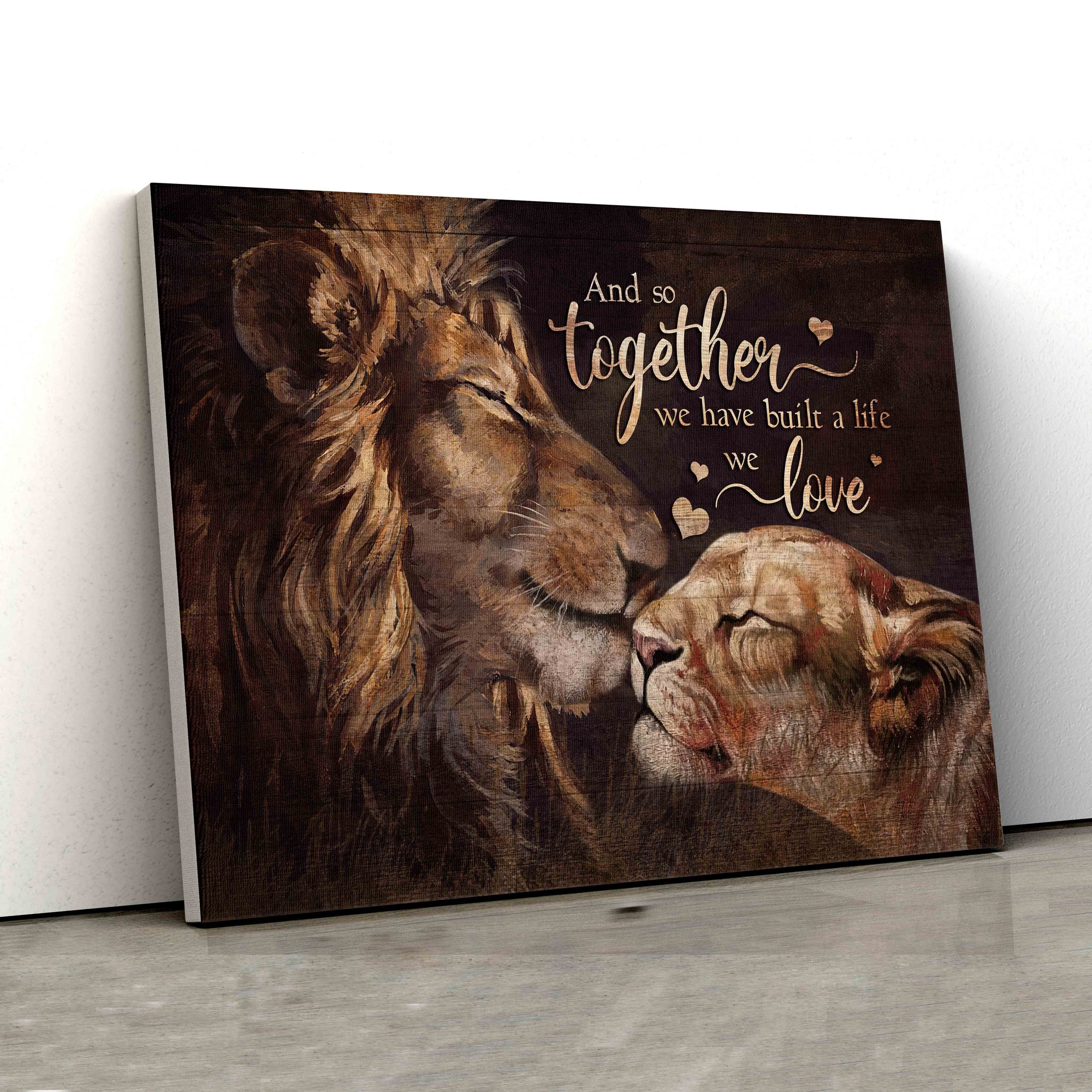 And So Together We Have Built A Life We Love Canvas, Lion Couple Canvas, Lion Canvas, Canvas Wall Art