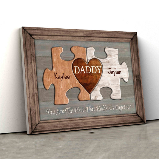 You Are The Piece That Holds Us Together Canvas, Daddy Canvas, Custom Name Canvas, Canvas Wall Art, Gift Canvas