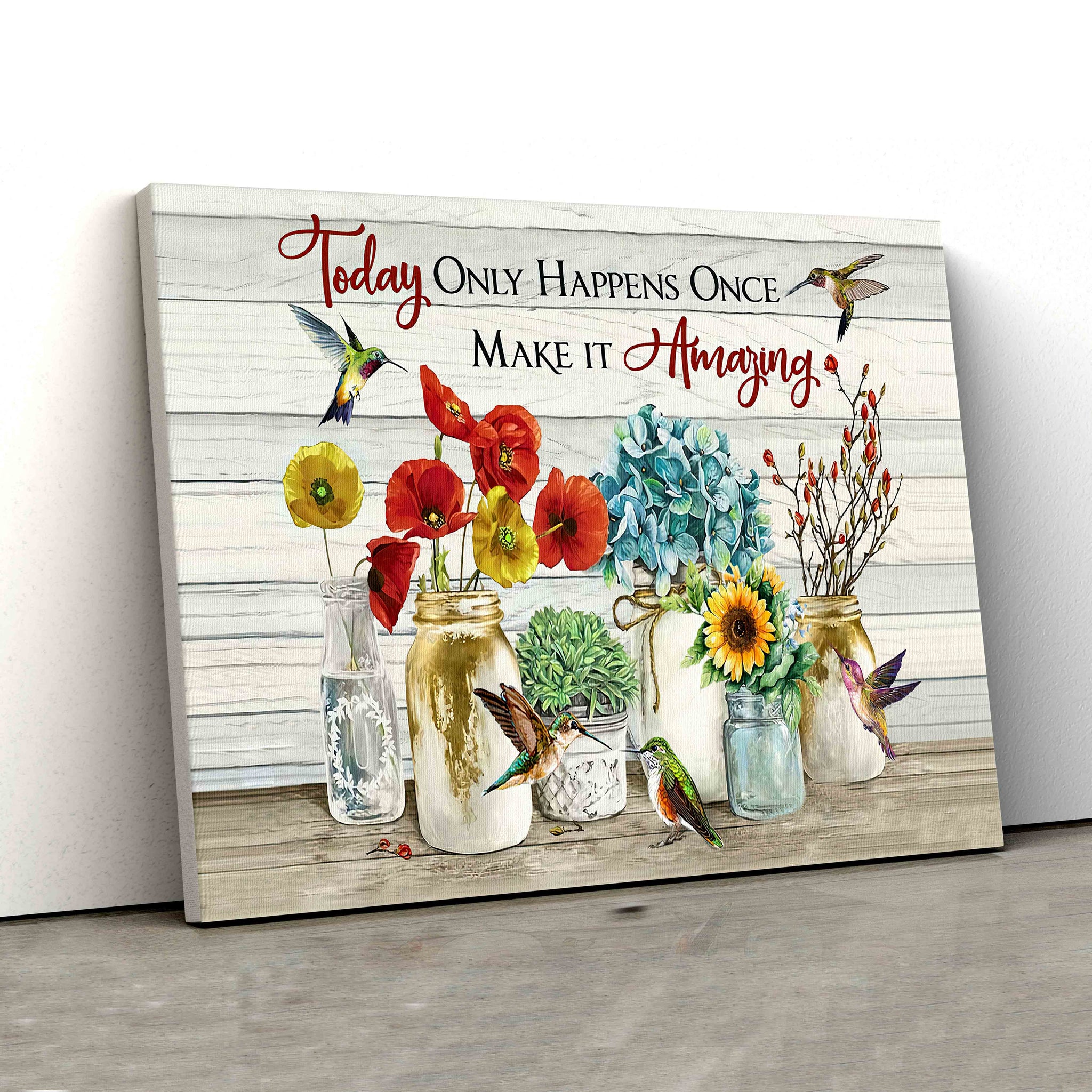 Today Only Happen Once Make It Amazing Canvas, Quote Canvas, Flowers Canvas, Hummingbird Canvas