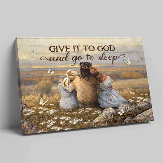 Give It To God And Go To Sleep Canvas, The World In His Arms Canvas, Daisy Canvas, Christian Wall Art Canvas, Canvas Wall Decor, Gift Canvas