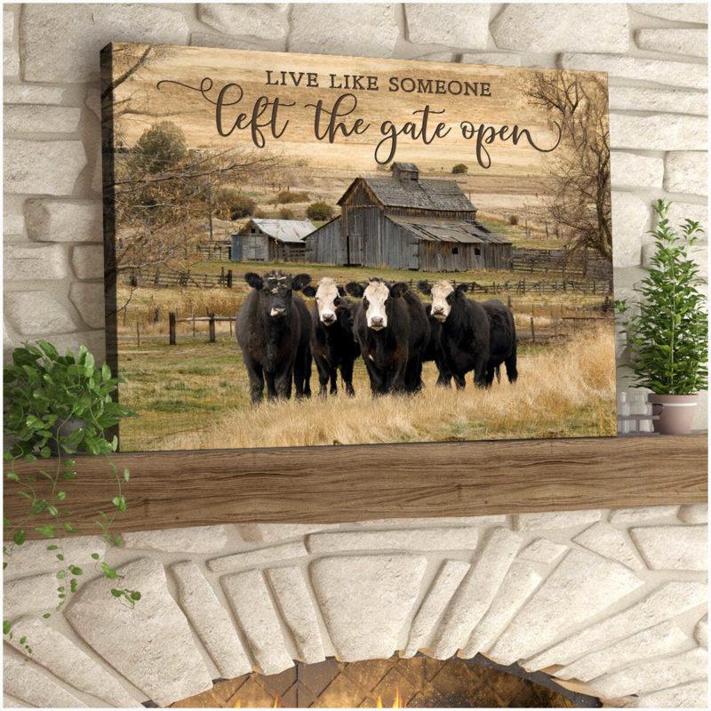 Live Like Someone Left The Gate Open Cows Canvas Wall Art Decor - Canvas Prints