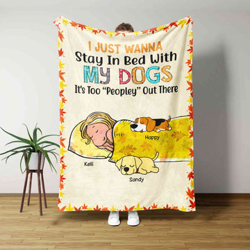 I Just Wanna Stay In Bed With My Dogs Blanket, Fall Leaves Blanket, Pet Blanket, Custom Name Blanket, Gift Blanket