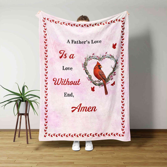 A Father's Love Is A Love Without End Blanket, Cardinal Blanket, Amen Blanket, Family Blanket, Gift Blanket
