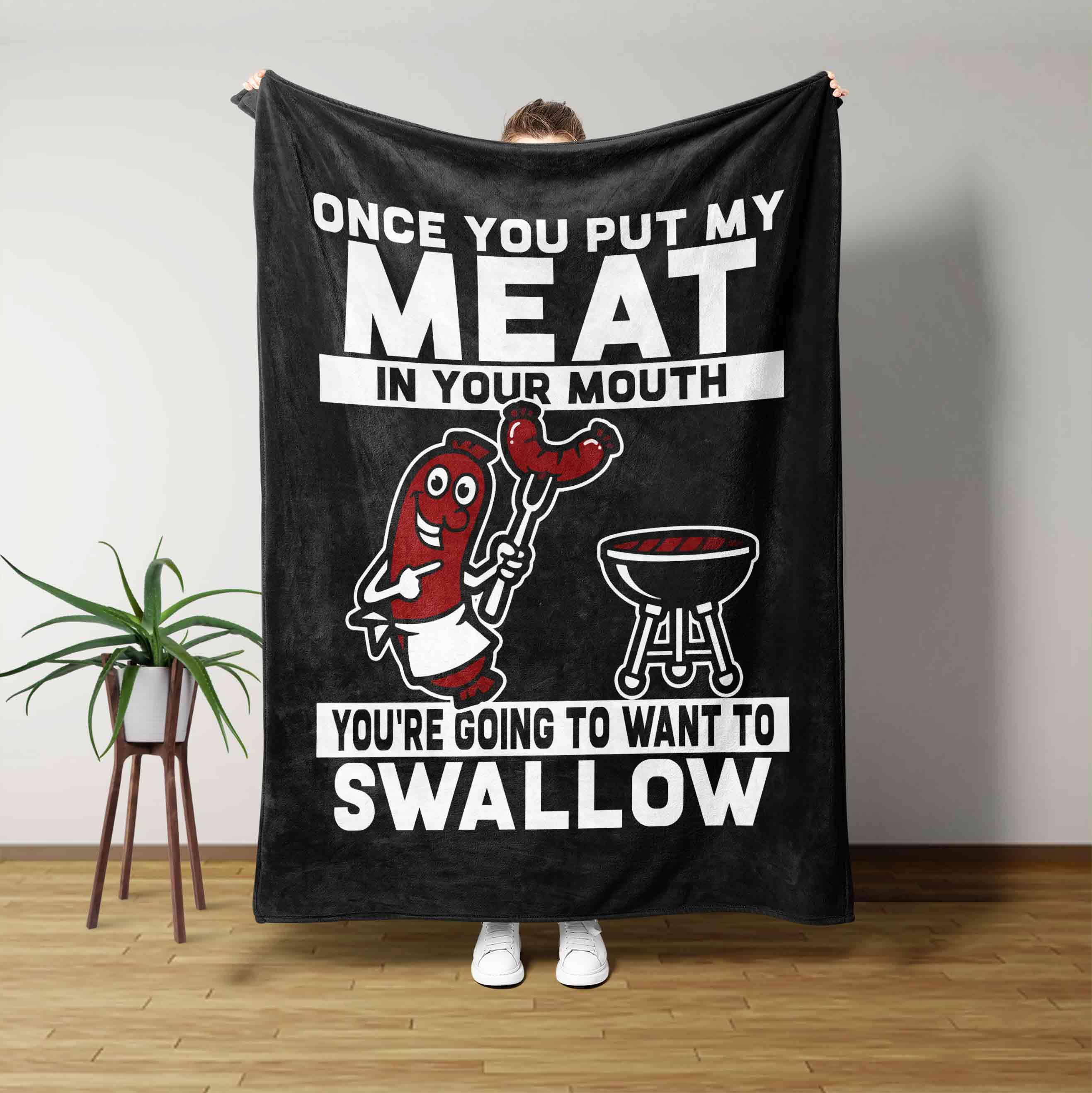 Once You Put My Meat In Your Mouth Blanket You re Going To Want To Sw