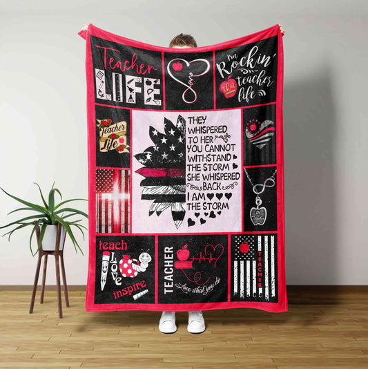 Teacher Blanket, Teacher Life Blanket, They Whispered To Her You Can't Withstand The Storm Blanket, Gift Teacher Blanket