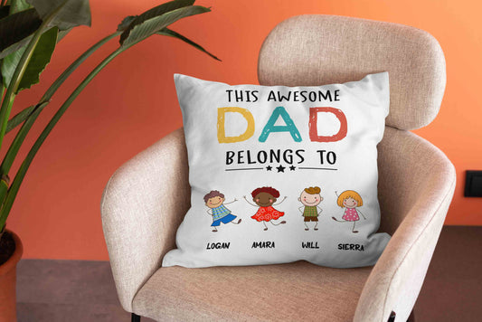 This Awesome Dad Belongs To Pillow, Dad Pillow, Child Pillow, Son Pillow, Family Pillow, Personalized Name Pillows