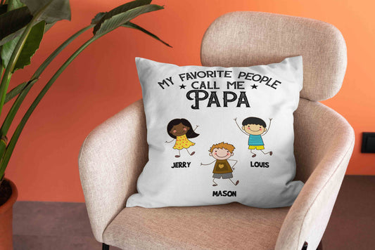 My Favorite People Call Me Papa Pillow, Dad Pillow, Child Pillow, Son Pillow, Personalized Name Pillow, Family Pillow