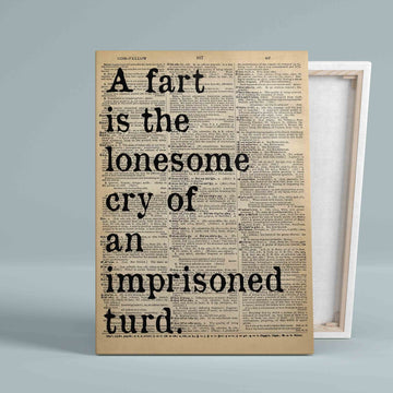 A Fart Is The Lonesome Cry Canvas, Bathroom Quote Canvas, Toilet Canvas, Funny Canvas, Canvas Wall Art