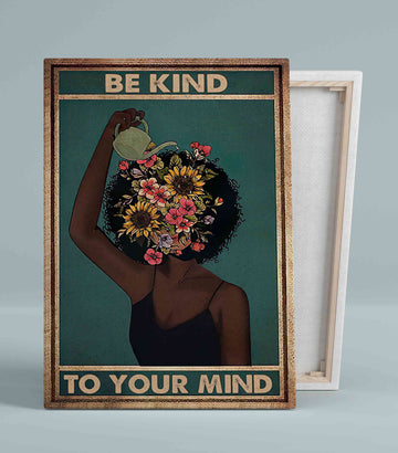 Be Kind To Your Mind Canvas, Black Women Canvas, Flower Canvas, Canvas Wall Art, Canvas Prints, Gift Canvas
