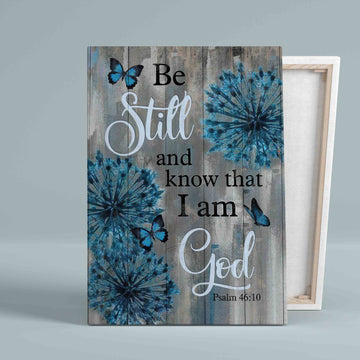 Be Still And Know That I Am God Canvas, Dandelion Canvas, Butterfly Canvas, God Canvas