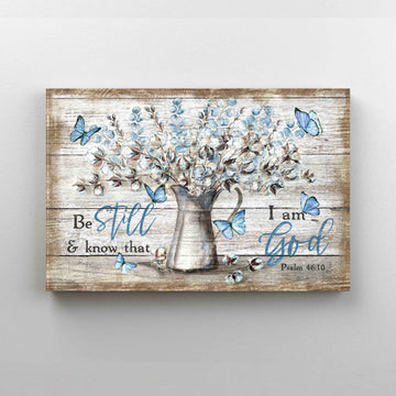 Be Still And Know That I Am God Canvas, God Canvas, Cotton Flower Canvas, Butterfly Canvas