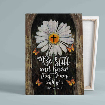 Be Still And Know That I Am With You Canvas, Cross Canvas, Daisy Flower Canvas, God Canvas, Butterfly Canvas